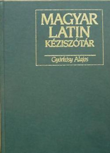 Gyrksy Alajos  (szerk.) - Magyar-latin kzisztr
