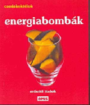Opus Kiad - Csodakoktlok: Energiabombk