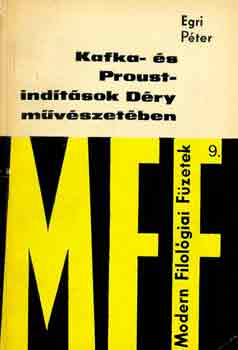 Egri P�ter - Kafka- �s Proust- ind�t�sok D�ry m�v�szet�ben
