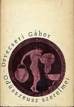 Devecseri G�bor - Od�sszeusz szerelmei