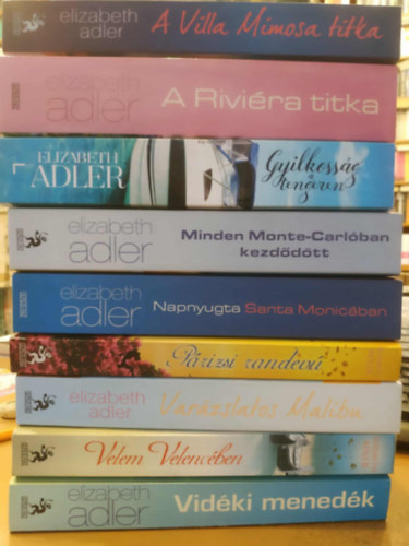 Elizabeth Adler - 9 db Elizabeth Adler: A Rivira titka; A Villa Mimosa titka; Gyilkossg a tengeren; Minden Monte-Carlban kezddtt; Napnyugta Santa Monicban; Prizsi randev; Varzslatos Malibu; Velem Velencben; Vidki menedk