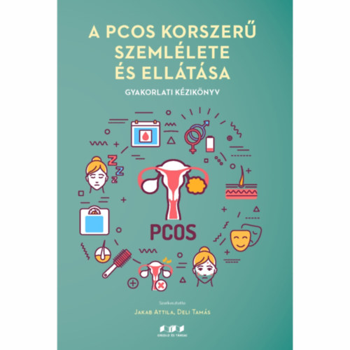 Deli Tamás Jakab Attila - A PCOS korszerű szemlélete és ellátása