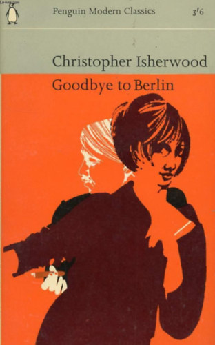 Christopher Isherwood - Goodbye to Berlin