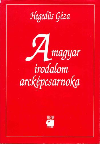 Hegeds Gza - A magyar irodalom arckpcsarnoka II.