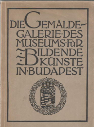 Die Gemaldegalerie des Museums fur bildende Kunste in Budapest