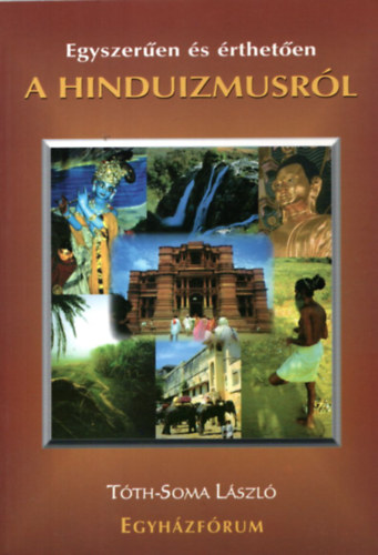 T�th-Soma L�szl� - Egyszer�en �s �rthet�en a hinduizmusr�l