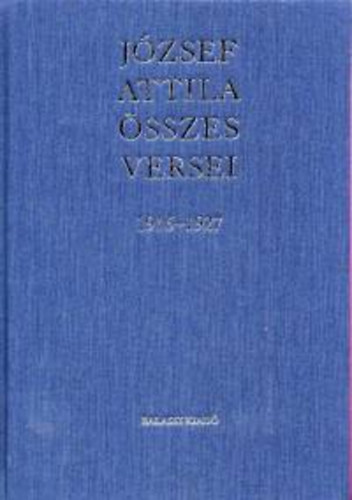 J�zsef Attila - J�zsef Attila �sszes versei I-III.