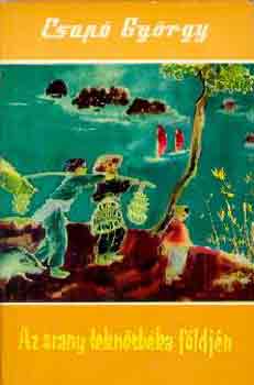 Csap� Gy�rgy - Az arany tekn�sb�ka f�ldj�n