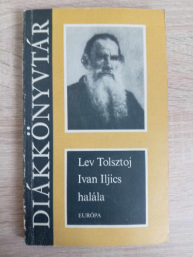 ??? ?????????? ???????, N�meth L�szl�  Lev Nyikolajevics Tolsztoj (ford.), Sz�ll�sy Kl�ra (ford.) - Ivan Iljics hal�la (?????? ????? ??????) - N�meth L�szl� �s Sz�ll�sy Kl�ra ford�t�s�ban