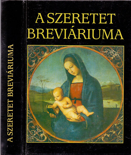 Sík Sándor-Juhász Vilmos (szerk.) - A szeretet breváriuma