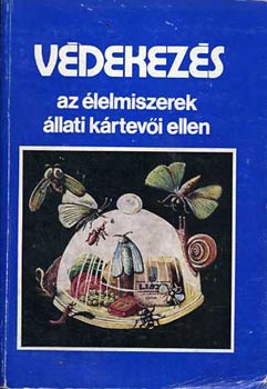 Dr. Erds Gyula - Vdekezs az lelmiszerek llati krtevi ellen