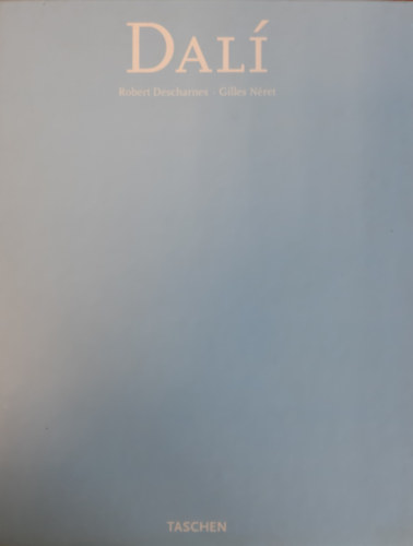 Robert Descharnes Gilles N�ret - Salvador Dal� 1904-1989 (Taschen) - magyar nyelv�