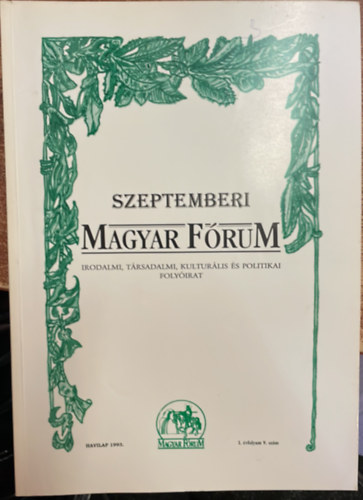 Szeptemberi Magyar Fórum - irodalmi, társadalmi, kulturális és politikai folyóirat