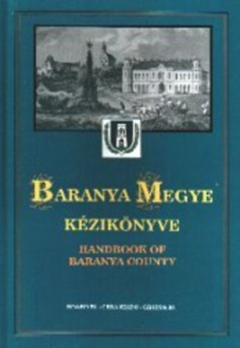 Kasza Dr.- Bacsa- Bunovcz - Baranya megye kziknyve I-II. (Magyarorszg megyei kziknyvei 1.)
