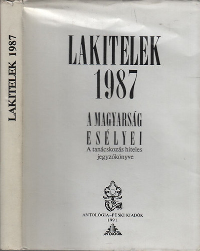 Lakitelek 1987 - A magyarság esélyei (A tanácskozás hiteles jegyzőkönyve)