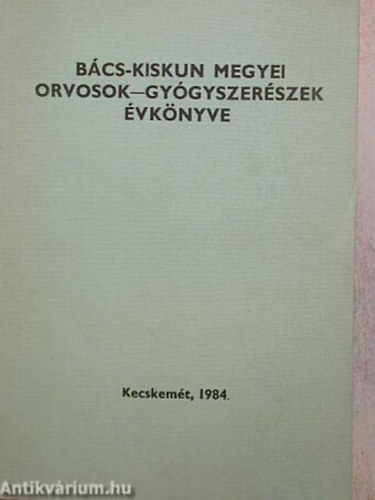 Dr. Gubacsi Lszl - Bcs-Kiskun megyei orvosok-gygyszerszek vknyve 1984