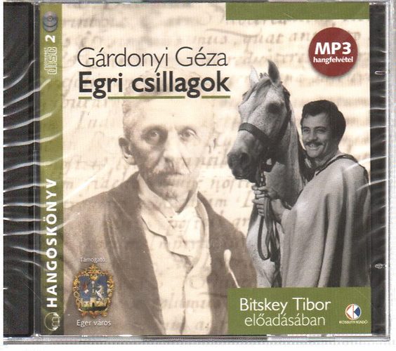 G�rdonyi G�za - Egri csillagok (Hangosk�nyv-Bitskey Tibor el�ad�s�ban)