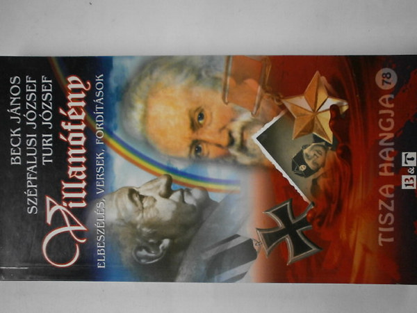 Beck János; Szépfalusi József; Turi József - Villanófény Elbeszélés, versek, fordítások