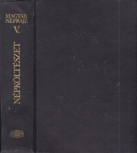 Vargyas Lajos  (fszerk.) - Istvnovics Mrton  (szerk.) - Magyar nprajz V. (Folklr 1.) - Magyar npkltszet