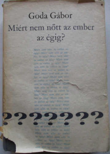 Goda Gábor - Miért nem nőtt az ember az égig?