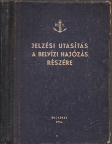 Jelzsi utasts a belvzi hajzs rszre + Hajzsi szablyzat a Duna magyarorszgi szakaszn, valamint az egyb hajzhat belvizeken kzleked hajkra