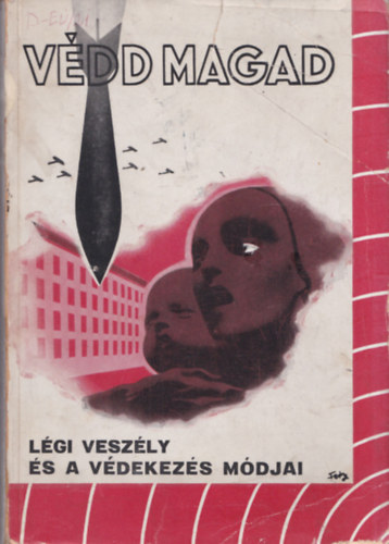 Adorj�n J�nos M�rf�ldy Alad�r - V�dd magad! (L�gi vesz�ly �s v�dekez�s m�djai)