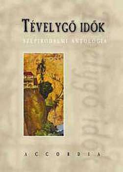 Accordia Kiad - Tvelyg idk (Szpirodalmi antolgia)