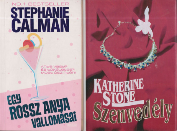 Katherine Stone Stephanie Calman - 2 db. romantikus regény (Egy rossz anya vallomásai + Szenvedély)