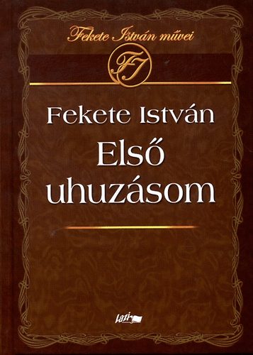 Fekete István - Első uhuzásom
