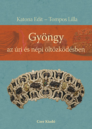 Katona Edit - Tompos Lilla - Gyngy az ri s npi ltzkdsben