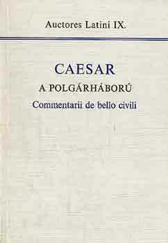 Caesar - A polgrhbor (Auctores Latini IX.)
