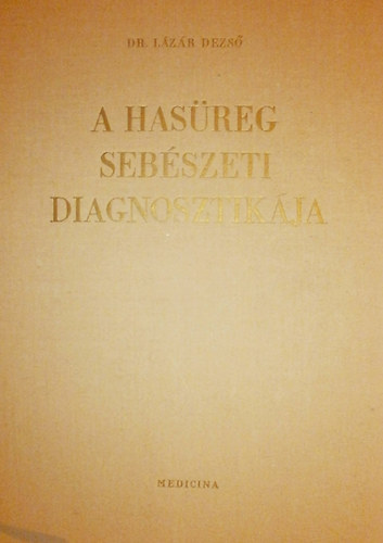 Dr. Lzr Dezs - A hasreg sebszeti diagnosztikja