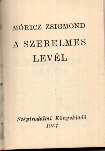 Mricz Zsigmond - A szerelmes levl (miniknyv)