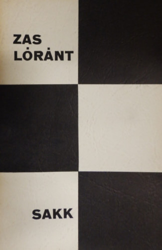 Zas L�r�nt - Sakk- Versek (Budapest- Los Angeles 1960- 1972)