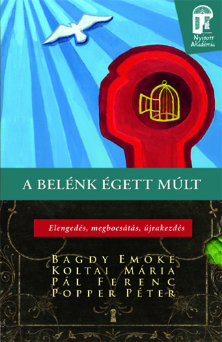 P�l Ferenc, Dr. Bagdy Em�ke, Koltai M�ria Popper P�ter - A bel�nk �gett m�lt