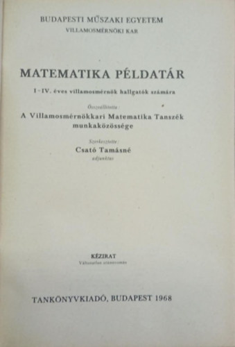 Csató Tamásné (szerk.) - Matematika példatár I-IV. éves villamosmérnök hallgatók számára