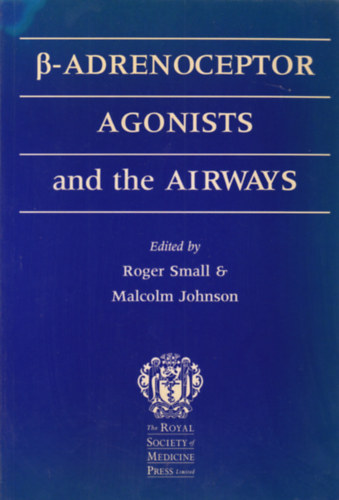 Roger Small - Malcolm Johnson - Beta-Adrenoceptor Agonist and the Airways