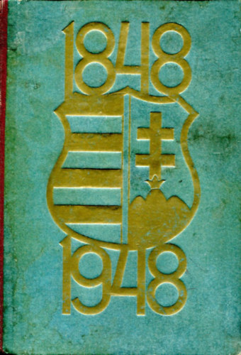 Szendr� Ferenc  (szerk.) - 1848-1948: Sz�z �v a szabads�g�rt