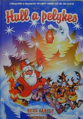v�logatta: R. K�r�ndi Rita; Bera K�roly  (rajzok) - Hull a pelyhes (V�logat�s a legszebb Mikul�s-versekb�l �s dalokb�l)