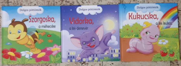 Veronica Podesta - Dolgos pöttömök: Vidorka, a kis denevér + Dolgos Pöttömök + Kukucska, a kis kukac