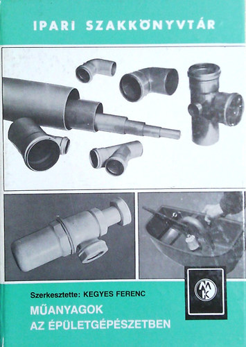 Kegyes Ferenc  (szerk.) - M�anyagok az �p�letg�p�szetben