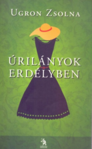 Ugron Zsolna - �ril�nyok Erd�lyben