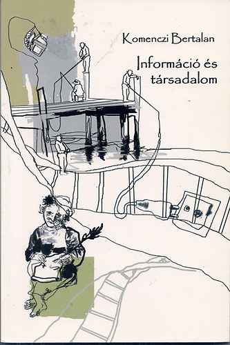 Komenczi Bertalan - Inform�ci� �s t�rsadalom