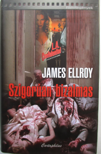 James Ellroy - Szigoran bizalmas.