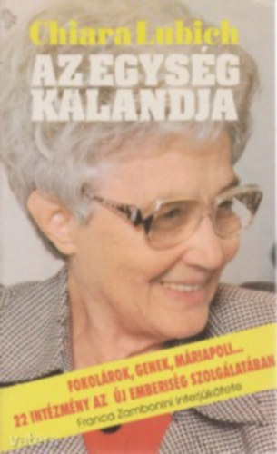 Chiara Lubich - Az egysg kalandja