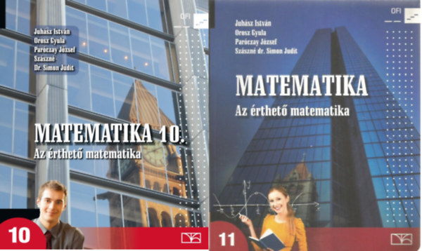 Juhsz I.  Szszn S. J  Parczay J.  Orosz Gy - Matematika 10. - Az rthet matematika + Matematika 11. - Az rthet matematika ( 2 ktet )