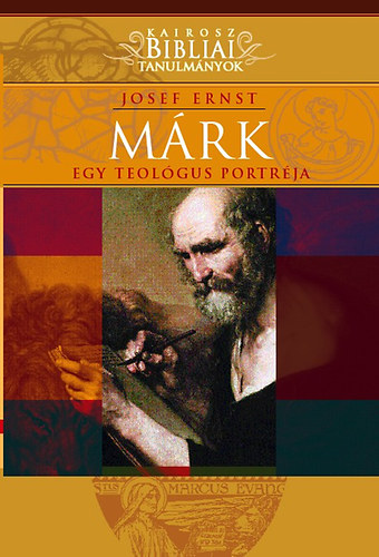 Josef Ernst - Márk - Egy teológus portréja