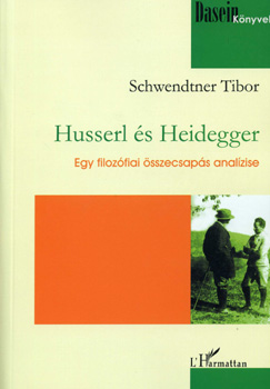 Schwendtner Tibor - Husserl s Heidegger - Egy filozfiai sszecsaps analzise