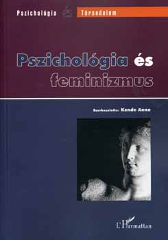 Kende Anna  (szerk.) - Pszicholgia s feminizmus