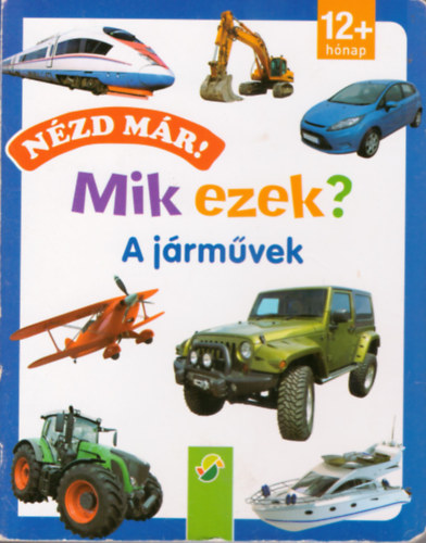 Nézd már! Mik ezek? A járművek